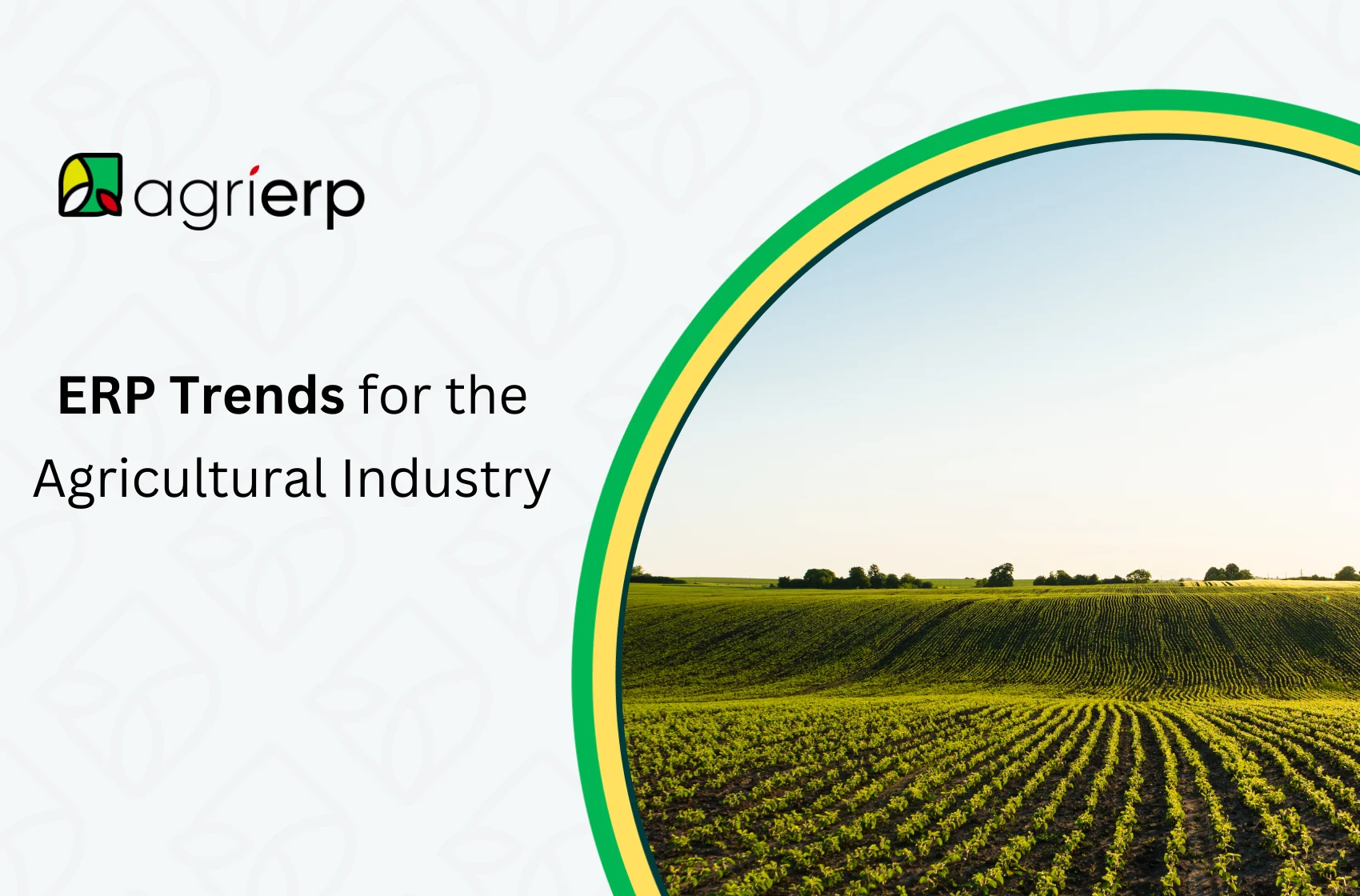 ERP Trends for the Agricultural Industry