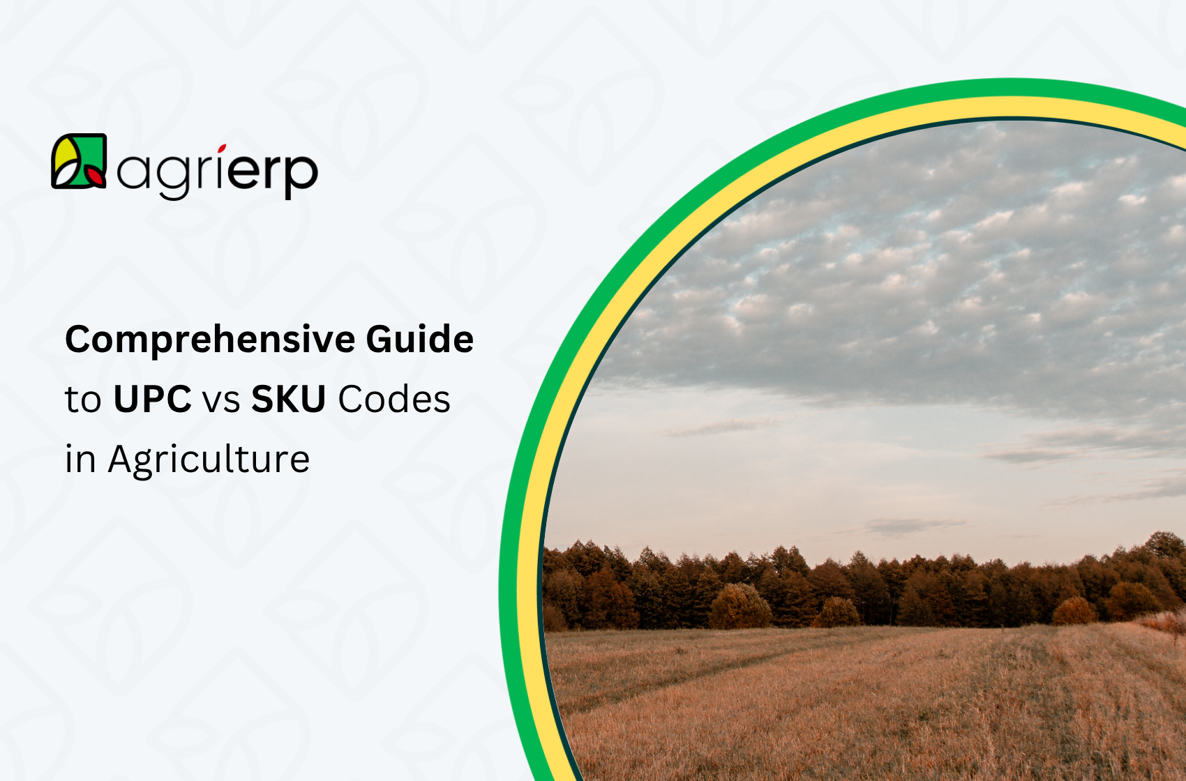 comprehensive guide to upc vs sku codes in agriculture