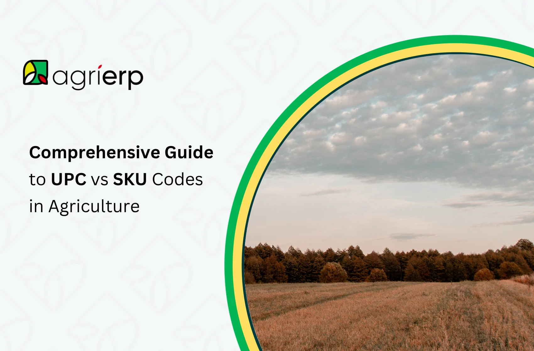 comprehensive guide to upc vs sku codes in agriculture